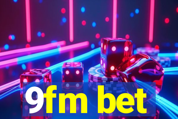 9fm bet